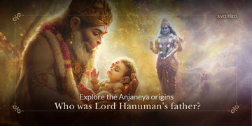Who Was Lord Hanuman’s Father